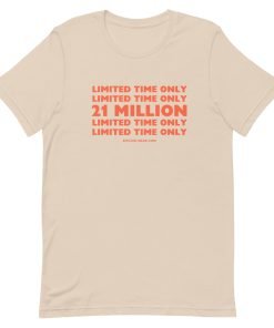 21 Million - Limited Time - Unisex T-Shirt - Image 9