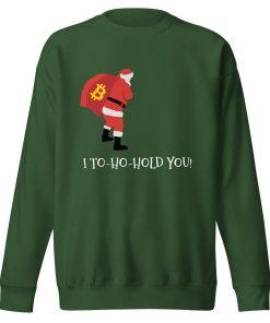 I TO-HO-HOLD YOU - Unisex Premium Christmas Sweatshirt